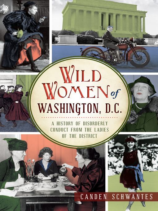 Title details for Wild Women of Washington, D.C. by Canden Schwantes - Available